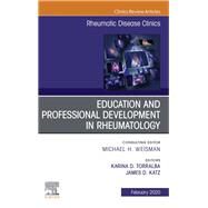 Education and Professional Development in Rheumatology, an Issue of Rheumatic Disease Clinics of North America by Marianne, Karina; Katz, James D., 9780323695695