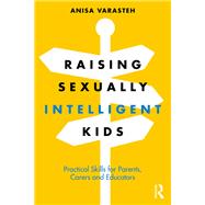 Raising Sexually Intelligent Kids by Anisa Varasteh, 9781000995695