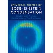 Universal Themes of Bose-einstein Condensation by Proukakis, Nick P.; Snoke, David W.; Littlewood, Peter B., 9781107085695