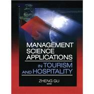 Management Science Applications in Tourism and Hospitality by Gu; Zheng, 9781138155695