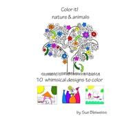 Color It! Nature & Animals by Bleiweiss, Sue, 9781523715695