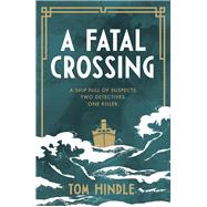 A Fatal Crossing by Hindle, Tom, 9781529135695
