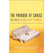 The Paradox Of Choice by Schwartz, Barry, 9780060005696