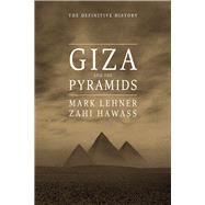 Giza and the Pyramids by Lehner, Mark; Hawass, Zahi, 9780226425696