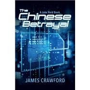 Chinese Betrayal A Jake Reid Book by Crawford, James, 9781098315696
