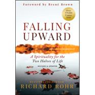 Falling Upward, Revised and Updated A Spirituality for the Two Halves of Life by Rohr, Richard; Brown, Brene, 9781394185696