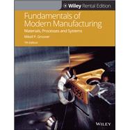 Fundamentals of Modern Manufacturing: Materials, Processes, and Systems, 7th Edition [Rental Edition] by Groover, Mikell P., 9781119635697