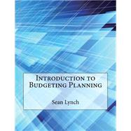 Introduction to Budgeting Planning by Lynch, Sean M.; London School of Management Studies, 9781507575697