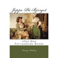 Jeppe P Bjerget by Holberg, Ludvig, 9781507645697
