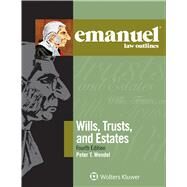 Emanuel Law Outlines for Wills, Trusts, and Estates by Wendel, Peter T., 9781543805697