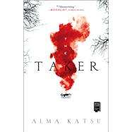 The Taker Book One of the Taker Trilogy by Katsu, Alma, 9781982165697