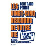 Les 25 discours de votre vie by Bertrand P�rier, 9782709675697
