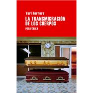 La transmigracin de los cuerpos by Herrera, Yuri, 9788492865697