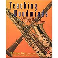 Teaching Woodwinds A Method and Resource Handbook for Music Educators by Dietz, William, 9780028645698