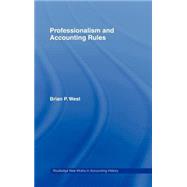 Professionalism and Accounting Rules by West,Brian P., 9780415285698