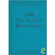 1848: The Year of Revolutions by Wilson,Peter H., 9780754625698