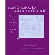 Good Questions for Math Teaching, Grades 5-8 Why Ask Them and What to Ask by Anderson, Nancy Canavan; Schuster , Lainie, 9780941355698