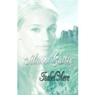 Almost Guilty by Mere, Isabel, 9780980035698