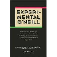 Experimental O'Neill The Hairy Ape, The Emperor Jones, and The S.S. Glencairn One-Act Plays by O'Neill, Eugene; Mitchell, Rick, 9780988745698