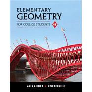 Elementary Geometry for College Students by Alexander; Koeberlein, 9781285195698