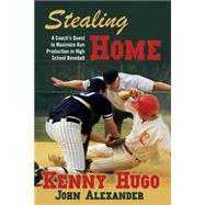 Stealing Home by Hugo, Kenny; Alexander, John, 9781495385698
