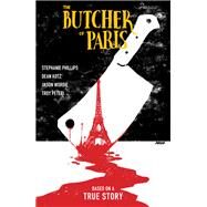 The Butcher of Paris by Phillips, Stephanie; Kotz, Dean; Wordie, Jason, 9781506715698