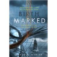 Birthmarked by O'Brien, Caragh M., 9781596435698