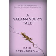 A Salamander's Tale by Steinberg, Paul, M.D., 9781632205698