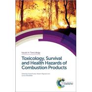 Toxicology, Survival and Health Hazards of Combustion Products by Purser, David A.; Maynard, Robert L.; Wakefield, James C., 9781849735698