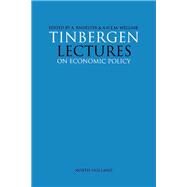 Tinbergen Lectures on Economic Policy by Tinbergen, Jan; Knoester, A.; Wellink, A. H. E. M., 9780444815699