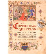 The Copernican Question by Westman, Robert, 9780520355699