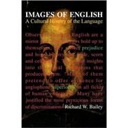 Images of English: A Cultural History of the Language by Richard W. Bailey, 9780521105699