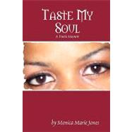 Taste My Soul by Jones, Monica Marie, 9780615185699