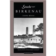Smoke Over Birkenau by Millu, Liana, 9780810115699