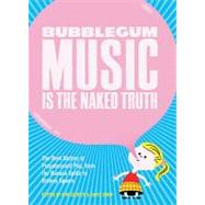 Bubblegum Music Is the Naked Truth by Cooper, Kim, 9780922915699