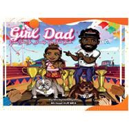 Girl Dad Never Give Up, Daddy Has Your Back. by Huff, Michael; Huff, Michyla, 9781098385699