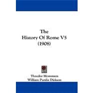 The History of Rome by Mommsen, Theodor; Dickson, William Purdie, 9781104455699