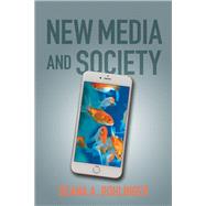 New Media and Society by Rohlinger, Deana A., 9781479845699