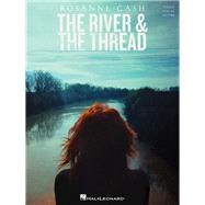 Rosanne Cash - The River and the Thread by Cash, Rosanne, 9781495065699