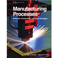 Manufacturing Processes by Duvall, J. Barry; Hillis, David R., 9781605255699