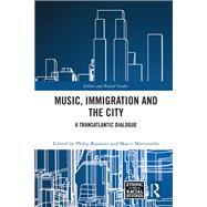 Music, Immigration and the City by Kasinitz, Philip; Martiniello, Marco, 9780367335700