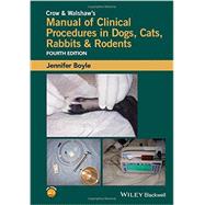 Crow and Walshaw's Manual of Clinical Procedures in Dogs, Cats, Rabbits and Rodents by Boyle, Jennifer, 9781118985700