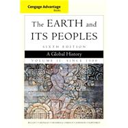 Cengage Advantage Books: The Earth and Its Peoples, Volume II: Since 1500 A Global History by Bulliet, Richard; Crossley, Pamela; Headrick, Daniel; Hirsch, Steven; Johnson, Lyman, 9781285445700