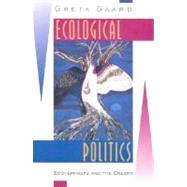 Ecological Politics by Gaard, Greta Claire, 9781566395700