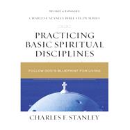 Practicing Basic Spiritual Disciplines by Stanley, Charles F., 9780310105701