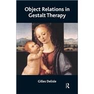 Object Relations in Gestalt Therapy by Delisle, Gilles, 9780367325701
