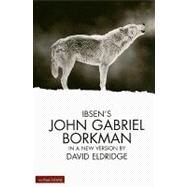 John Gabriel Borkman by Ibsen, Henrik; Eldridge, David, 9780713685701