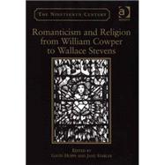 Romanticism And Religion from William Cowper to Wallace Stevens by Stabler,Jane, 9780754655701