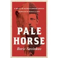 Pale Horse by Savinkov, Boris; Katz, Michael R.; Boele, Otto, 9780822965701