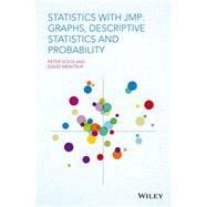 Statistics with JMP Graphs, Descriptive Statistics and Probability by Goos, Peter; Meintrup, David, 9781119035701